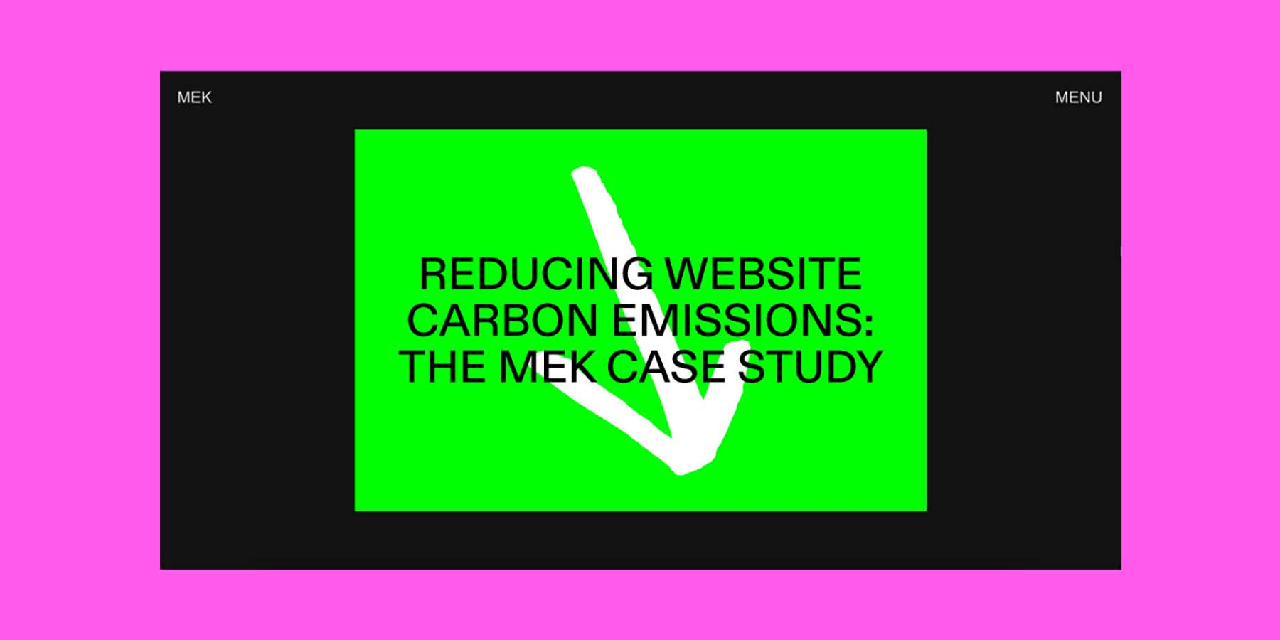 Image of a webpage with the text REDUCING WEBSITE CARBON EMISSIONS: THE MEK CASE STUDY