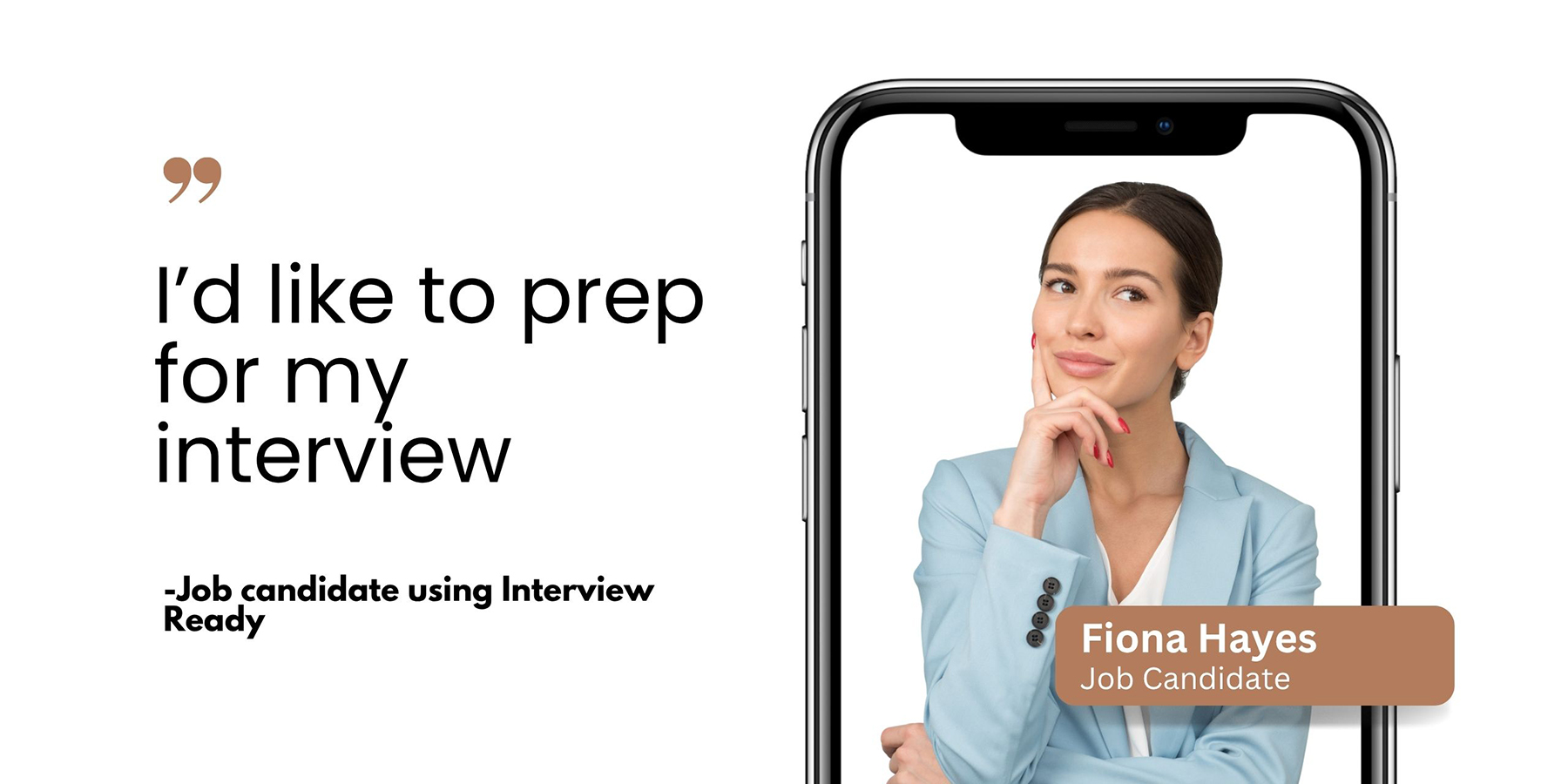 Interview Ready™ is the AI powered interview coaching app that step changes job interview performance.